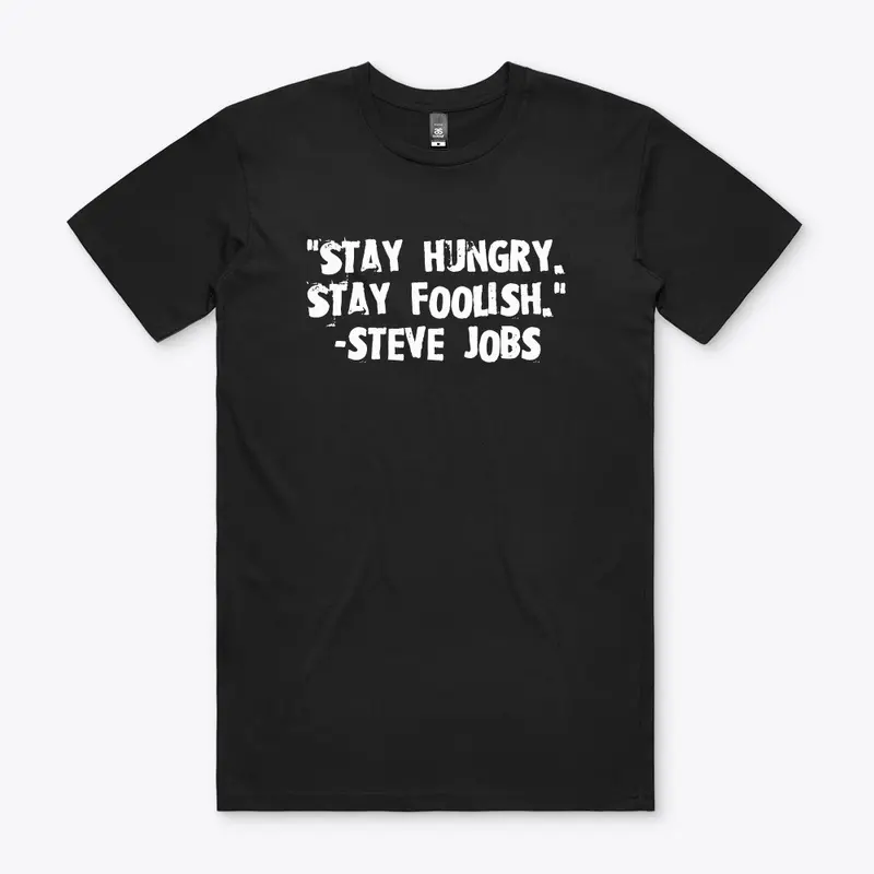 "Stay Hungry, Stay Foolish"