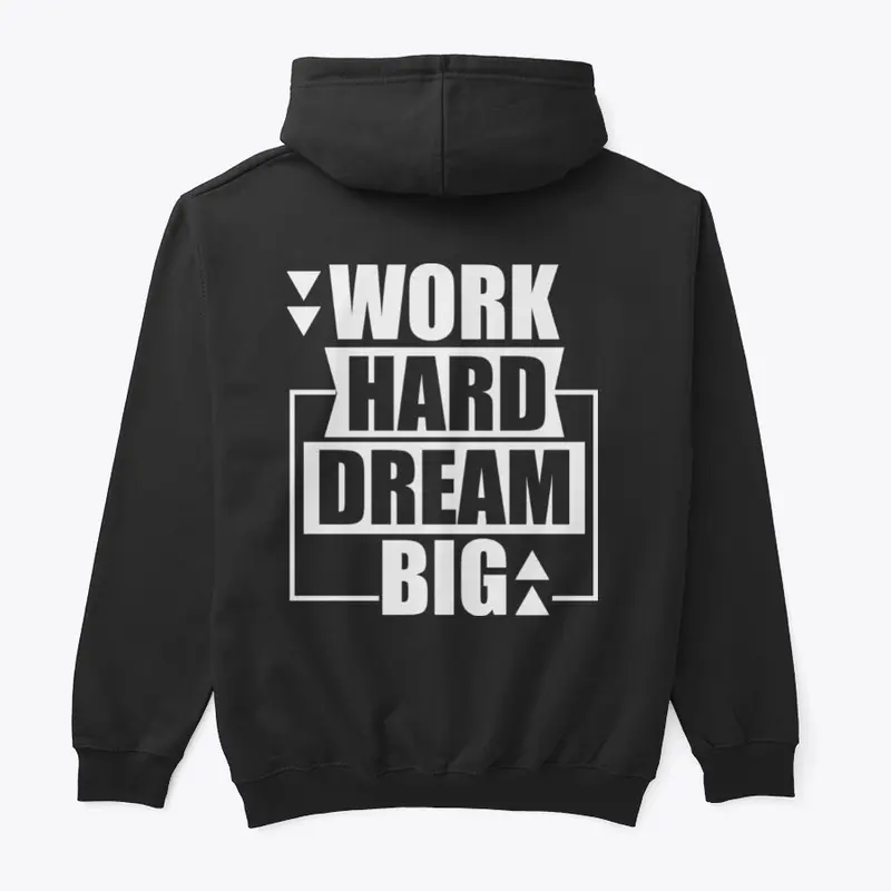 Work Hard, Dream BIG